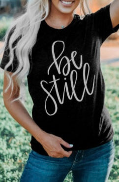 Black Be Still T-shirt